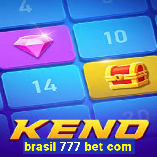 brasil 777 bet com